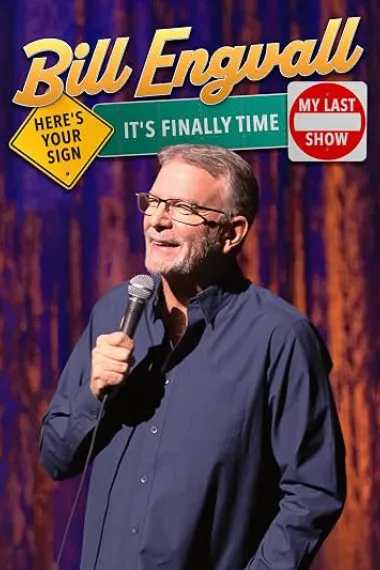 Bill Engvall: Here's Your Sign It's Finally Time It's My Las Bill Engvall: Here's Your Sign It's Finally Time It's My Last Show (2023) 海报