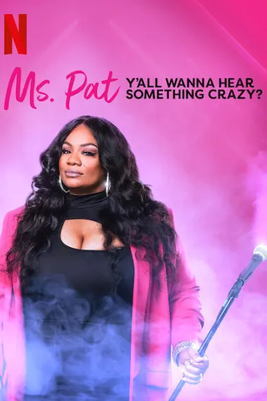 帕特女士：想听点疯狂的吗？ Ms. Pat: Y'all Wanna Hear Something Crazy? (2022) 海报