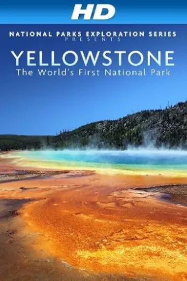 国家公园历险记之黄石公园 National Parks Exploration Series: Yellowstone (2011) 海报