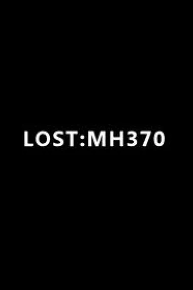 失踪：MH370 Lost: MH370 (2014) 海报