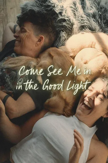 向光而行 Come See Me in the Good Light (2025) 海报