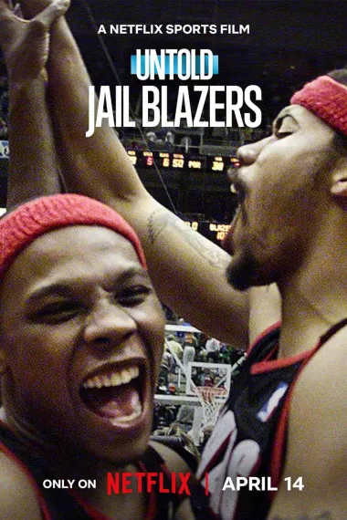 体坛秘史：监狱拓荒者 "Untold" Jail Blazers (2026) 海报