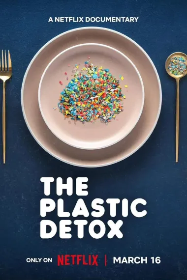 排出毒素：微塑料威胁自救指南 The Plastic Detox (2026) 海报