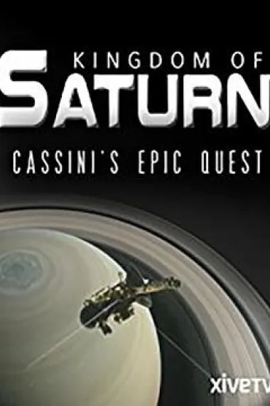 土星王国-卡西尼号航天器壮烈探索之旅 Kingdom of Saturn: Cassini's Epic Quest (2017) 海报