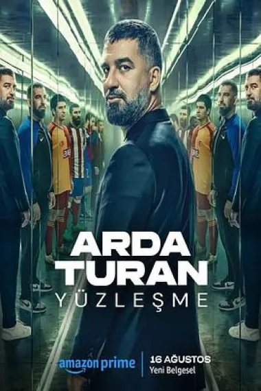 Arda Turan: Yüzleşme izle Arda Turan: Yuzlesme (2024) 海报