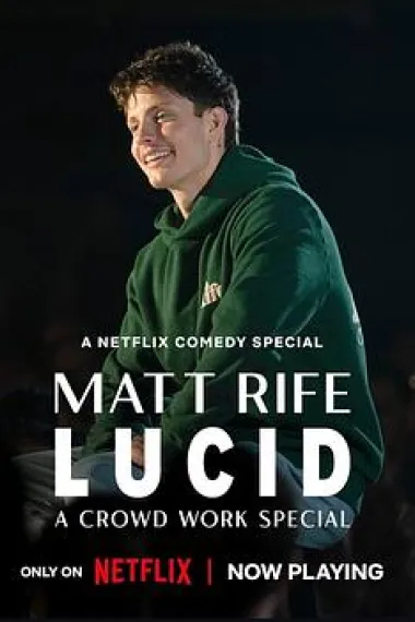 马特·莱夫：清醒-一场观众互动特别节目 Matt Rife: Lucid - A Crowd Work Special (2024) 海报