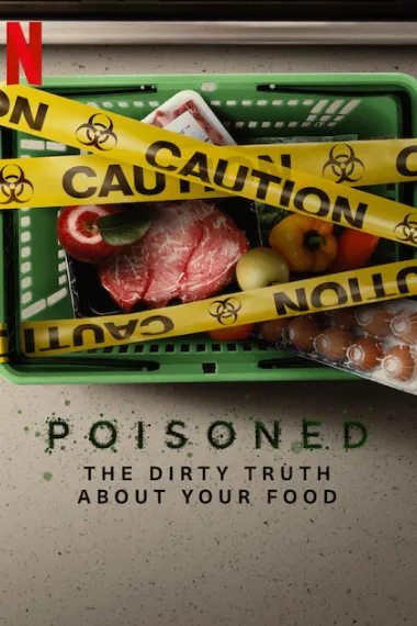 毒从口入：食物的丑陋真相 Poisoned: The Danger in Our Food (2023) 海报