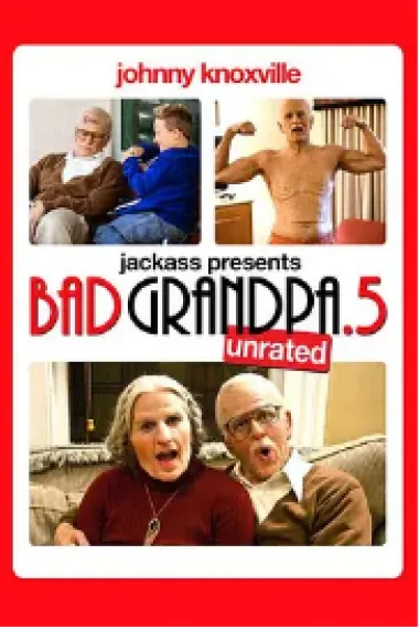 蠢蛋搞怪秀：坏外公.5 Bad Grandpa.5 (2014) 海报