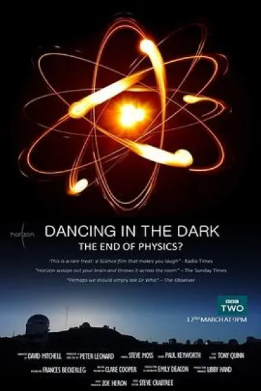 黑暗中漫舞：物理学的末日？ "Horizon" Dancing in the Dark - The End of Physics (2015) 海报