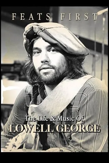 Feats First: The Life & Music of Lowell George (2015) 海报