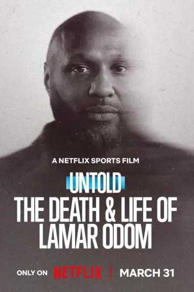 体坛秘史：拉玛·奥多姆的生死边缘 "Untold" The Death & Life of Lamar Odom (2026) 海报