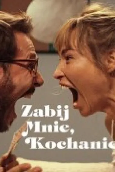Kill Me If You Dare Zabij mnie, kochanie (2024) 海报