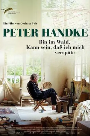 彼得·汉德克：我在森林，也许迟到…… Peter Handke: Bin im Wald. Kann sein, dass ich mich verspäte... (2016) 海报