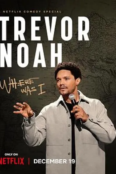 特雷弗·诺亚：说到哪了 Trevor Noah: Where Was I (2023) 海报