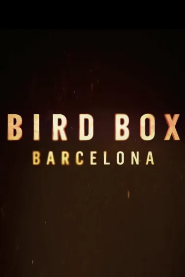 蒙上你的眼：逃出巴塞罗那 Bird Box: Barcelona (2023) 海报
