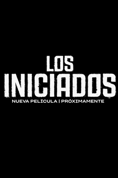 启动 Los Iniciados (2023) 海报