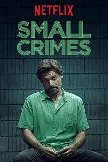 小奸小恶 Small Crimes (2017) 海报