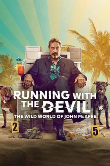 杀毒软件之父迈克菲：心魔、逃亡与疯狂人生 Running with the Devil: The Wild World of John McAfee (2022) 海报