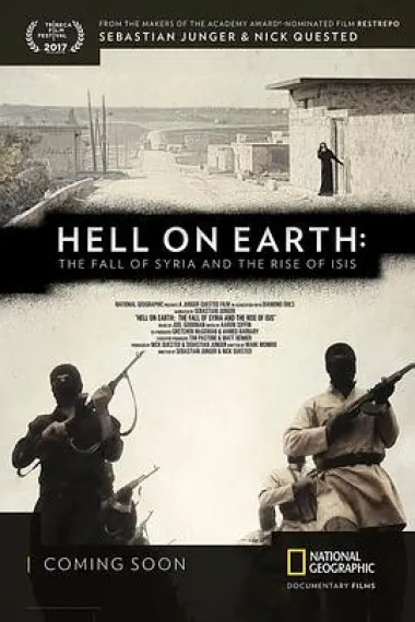 地狱之地：叙利亚的衰落与ISIS的崛起 Hell on Earth: The Fall of Syria and the Rise of ISIS (2017) 海报