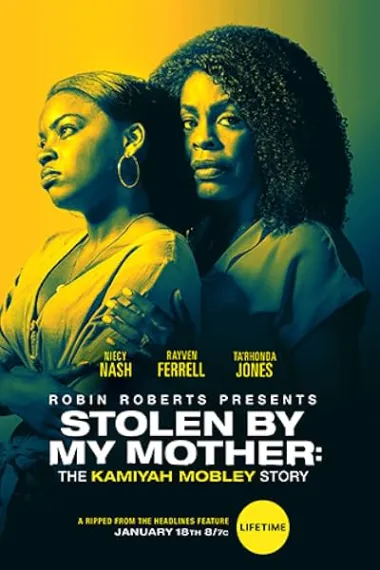 为母所盗：卡蜜亚·莫布里的故事 Stolen by My Mother: The Kamiyah Mobley Story (2020) 海报