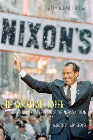 The Watergate Caper: Richard Nixon and the Death of the American Dream (2026) 海报