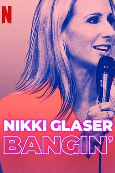 妮基·格拉瑟：随性所欲 Nikki Glaser: Bangin' (2019) 海报
