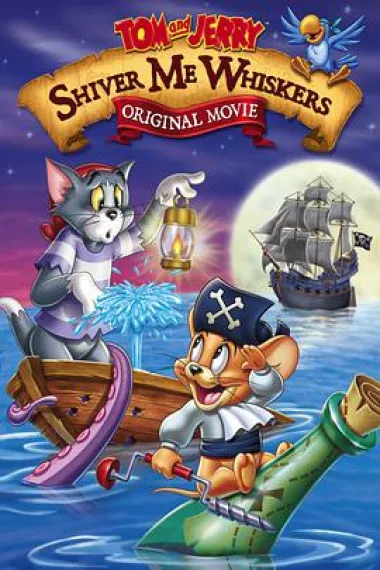猫和老鼠-海盗寻宝 Tom and Jerry in Shiver Me Whiskers (2006) 海报