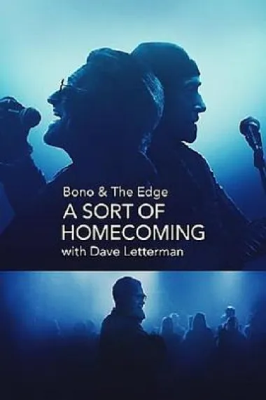 与Bono & The Edge面对面: 大卫·莱特曼回归都柏林 Bono & The Edge: A Sort of Homecoming, with Dave Letterman (2023) 海报