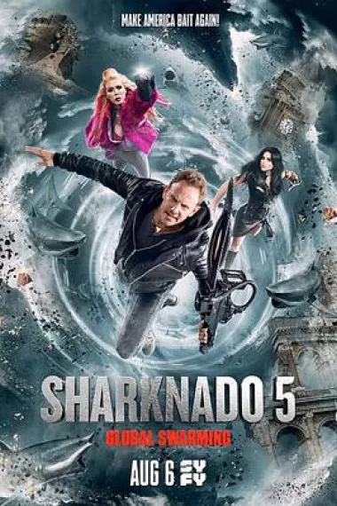鲨卷风5：全球鲨暴 Sharknado 5: Global Swarming (2017) 海报