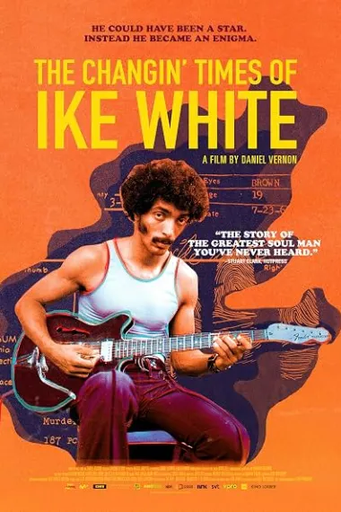 艾克·怀特的变化时代 The Changin' Times of Ike White (2019) 海报
