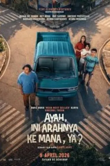 爸爸，我们该去哪呀？ “Ayah, Ini Arahnya ke Mana, Ya?” (2026) 海报
