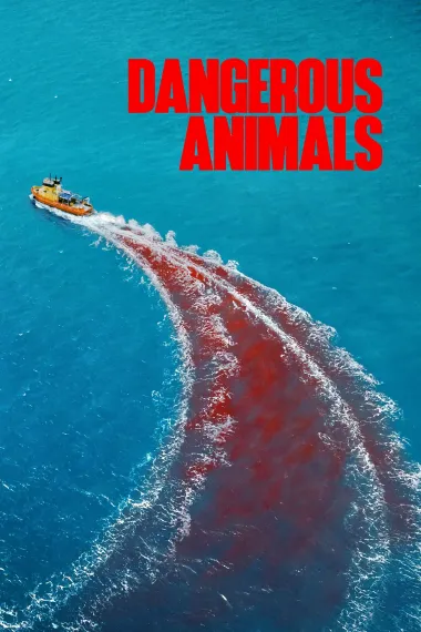 危险动物 Dangerous Animals (2025) 海报