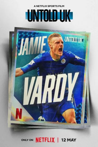 体坛秘史：英国篇：英超传奇杰米·瓦尔迪 Untold UK: Jamie Vardy (2026) 海报