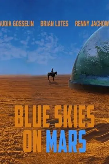 火星上的蓝天 Blue Skies on Mars (2025) 海报
