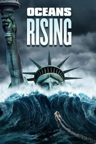 海平面上升 Oceans Rising (2017) 海报