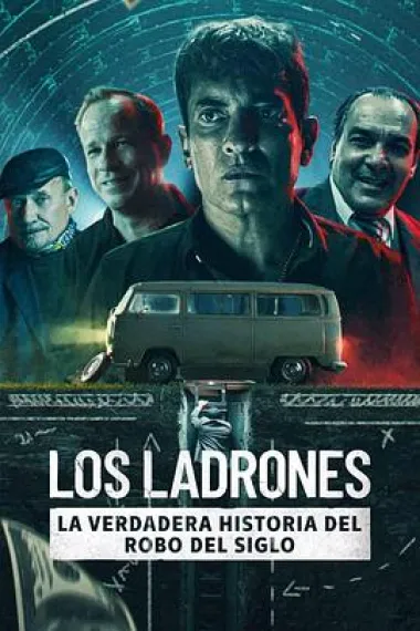 银行大盗：神级劫案 Los Ladrones: La verdadera historia del robo del siglo (2022) 海报