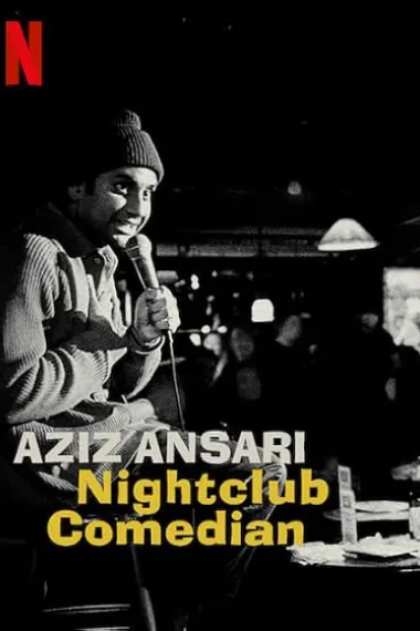 阿兹·安萨里：夜店喜剧人 Aziz Ansari: Nightclub Comedian (2022) 海报