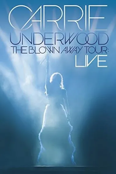 Carrie Underwood: The Blown Away Tour Live (2013) 海报