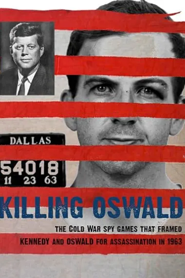 刺杀奥斯瓦尔德 Killing Oswald (2013) 海报