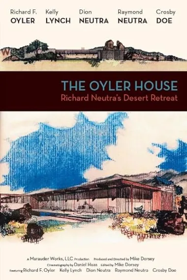 沙漠隐居地 The Oyler House: Richard Neutra's Desert Retreat (2012) 海报