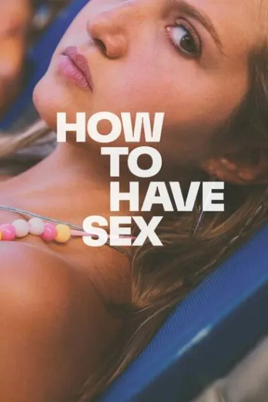 如何做爱 How to Have Sex (2023) 海报
