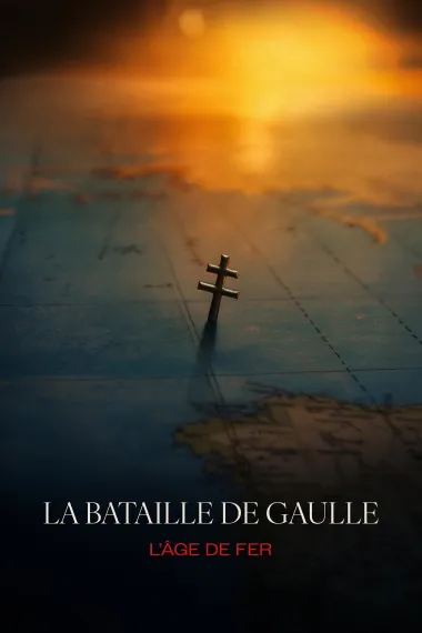 戴高乐之战：淬炼时代 La bataille de Gaulle: L'âge de fer (2026) 海报