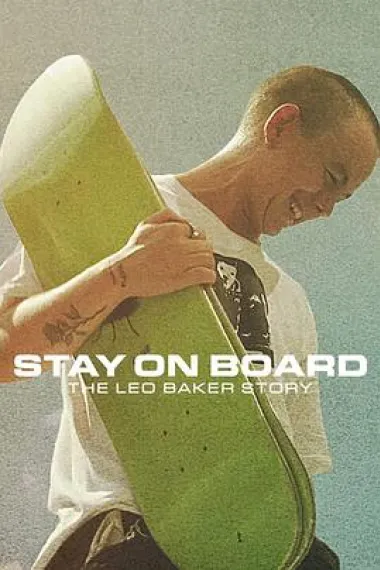 站在滑板上：利奥·贝克的故事 Stay on Board: The Leo Baker Story (2022) 海报