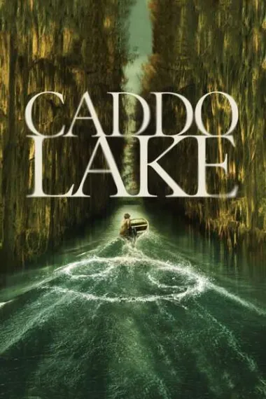 凯多湖的消失 Caddo Lake (2024) 海报
